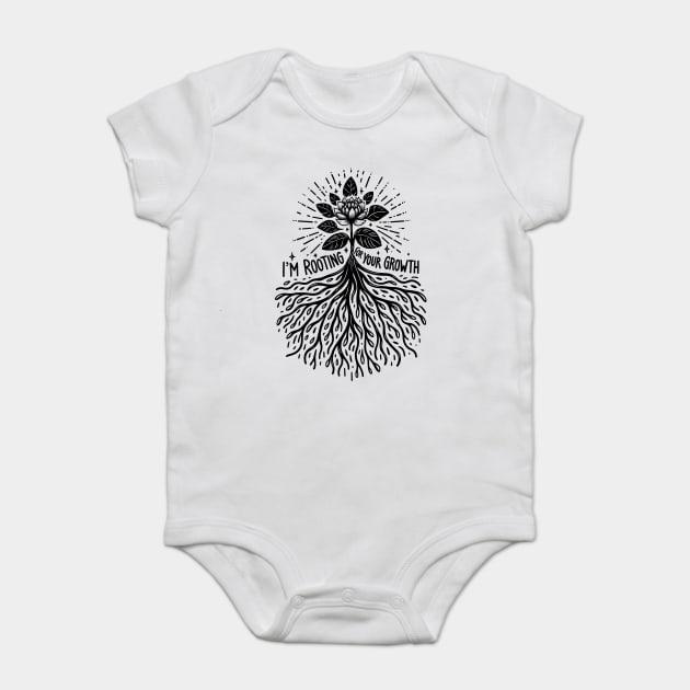 I'm Rooting For Your Growth Baby Bodysuit by Frank Ring